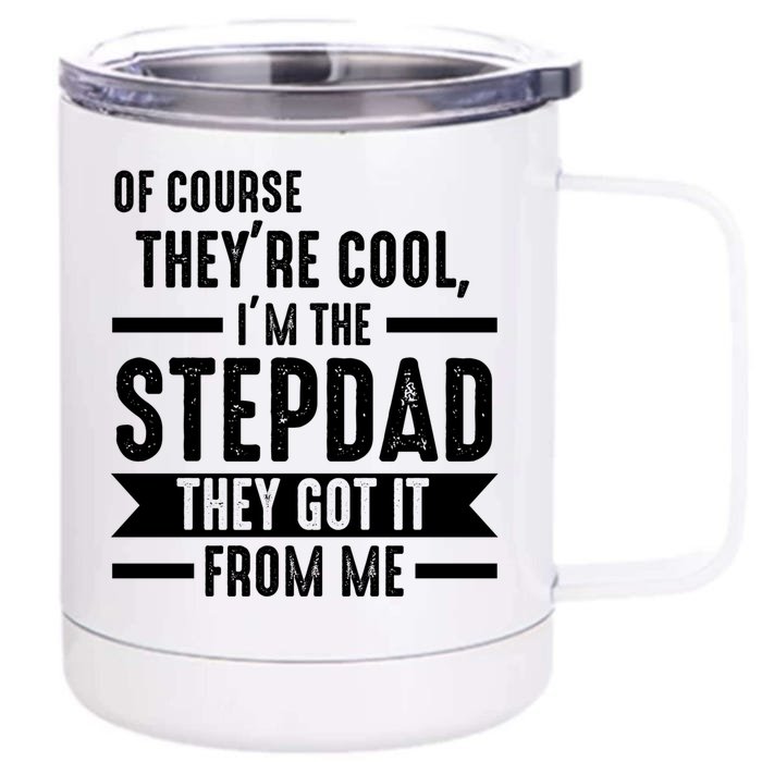 I'm The Stepdad They Got It From Me Stepdad Gift Front & Back 12oz Stainless Steel Tumbler Cup