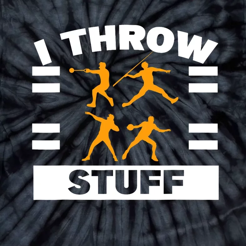 I Throw Stuff Shot Put Discus Track And Field Thrower Tie-Dye T-Shirt