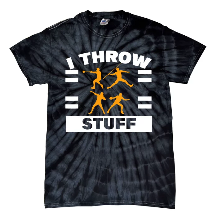 I Throw Stuff Shot Put Discus Track And Field Thrower Tie-Dye T-Shirt