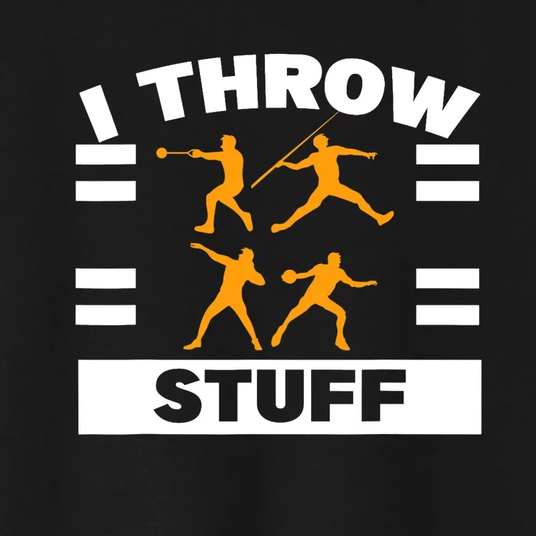 I Throw Stuff Shot Put Discus Track And Field Thrower Women's Crop Top Tee