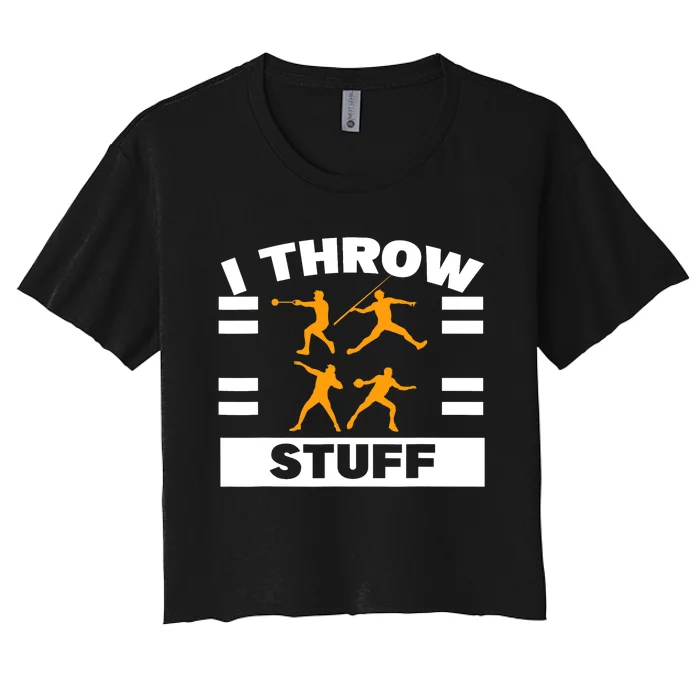 I Throw Stuff Shot Put Discus Track And Field Thrower Women's Crop Top Tee