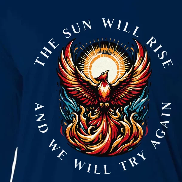 Inspiring The Sun Will Rise And We Will Try Again Phoenix Cooling Performance Long Sleeve Crew