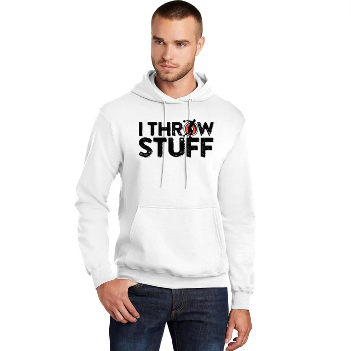 I Throw Stuff Shot Put Athlete Throwing Discus Track Field Hoodie