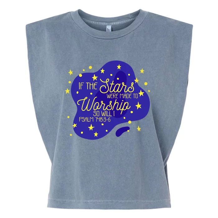 If The Stars Were Made To Worship So Will I Psalm 148:36 Funny Gift Garment-Dyed Women's Muscle Tee