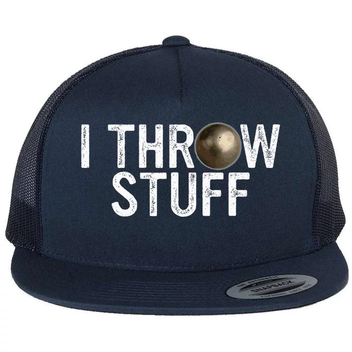 I Throw Stuff Shot Put Athlete Throwing Discus Track Field Flat Bill Trucker Hat