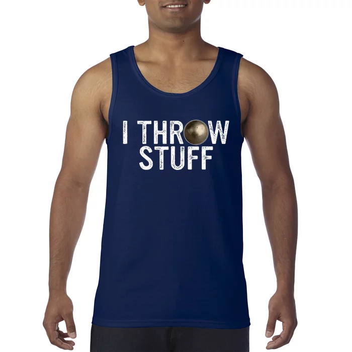 I Throw Stuff Shot Put Athlete Throwing Discus Track Field Tank Top