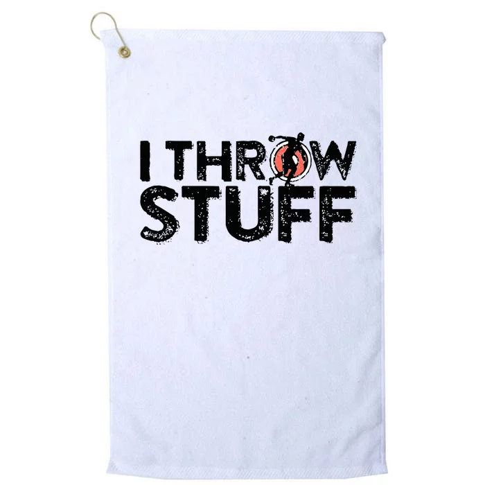 I Throw Stuff Shot Put Athlete Throwing Discus Track Field Platinum Collection Golf Towel