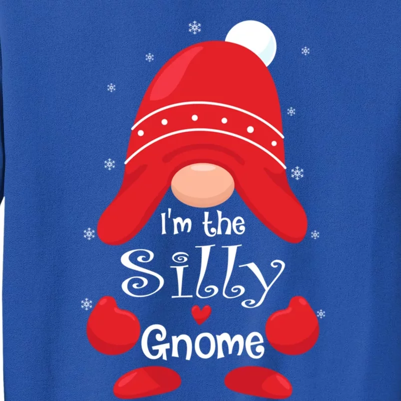 IM The Silly Gnome Family Matching Group Christmas Gift Funny Gift Tall Sweatshirt