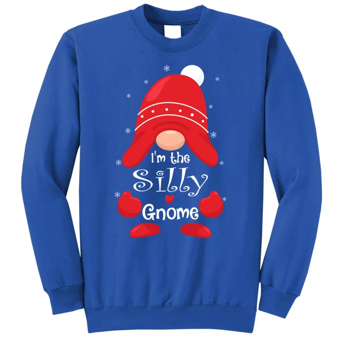 IM The Silly Gnome Family Matching Group Christmas Gift Funny Gift Tall Sweatshirt