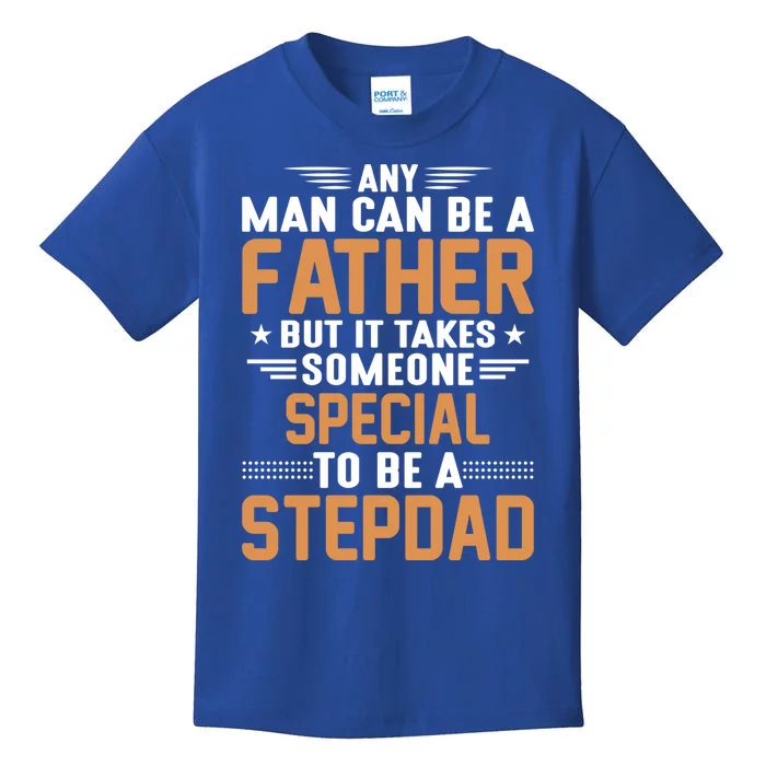 It Takes Someone Special To Be A Stepdad Stepdads Cool Gift Kids T-Shirt