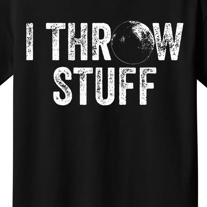 I Throw Stuff Shot Put Athlete Throwing Kids T-Shirt