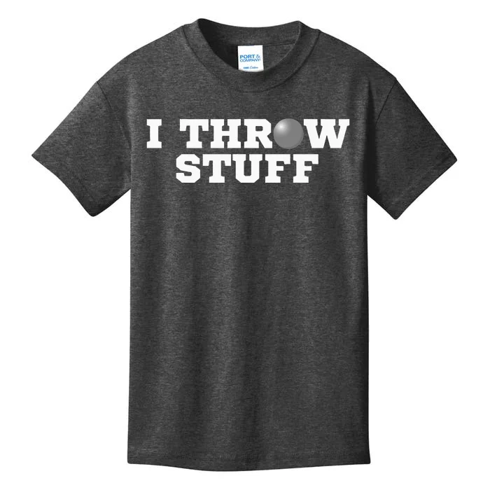 I Throw Stuff Shot Put Athlete Throwing Kids T-Shirt