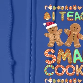 I Teach Smart Cookies Christmas Teacher Funny Gingerbread Meaningful Gift Full Zip Hoodie