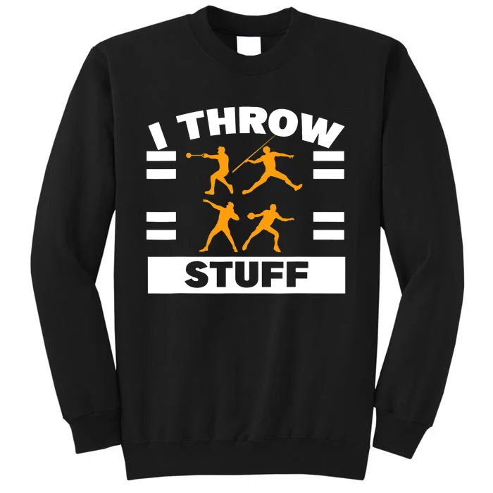 I Throw Stuff Shot Put Discus Track And Field Thrower Sweatshirt