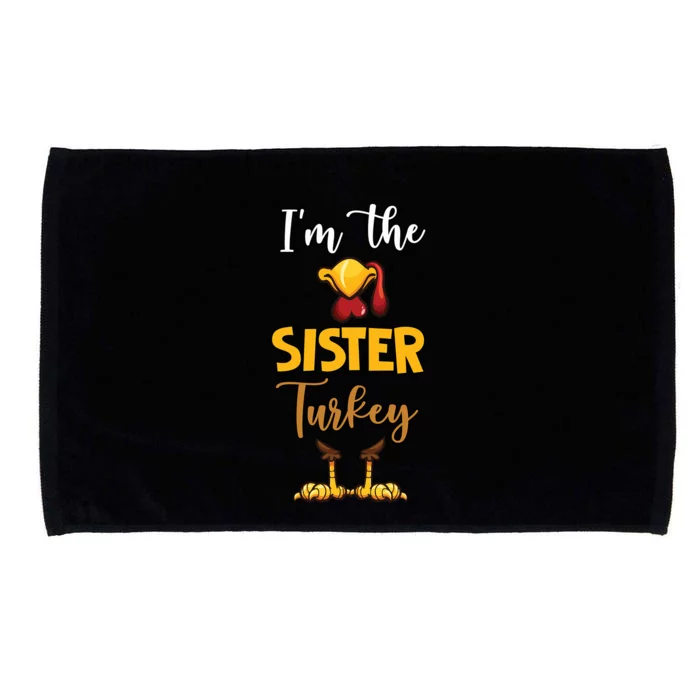 Im The Sister Turkey Matching Family Turkey Thanksgiving Gift Microfiber Hand Towel