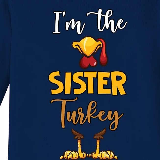 Im The Sister Turkey Matching Family Turkey Thanksgiving Gift Baby Long Sleeve Bodysuit