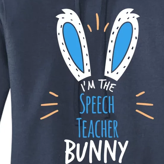 I'm The Speech Teacher Bunny Ears Easter Sunday Gift Women's Pullover Hoodie