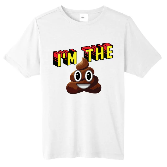 Im The Shit Funny Design ChromaSoft Performance T-Shirt