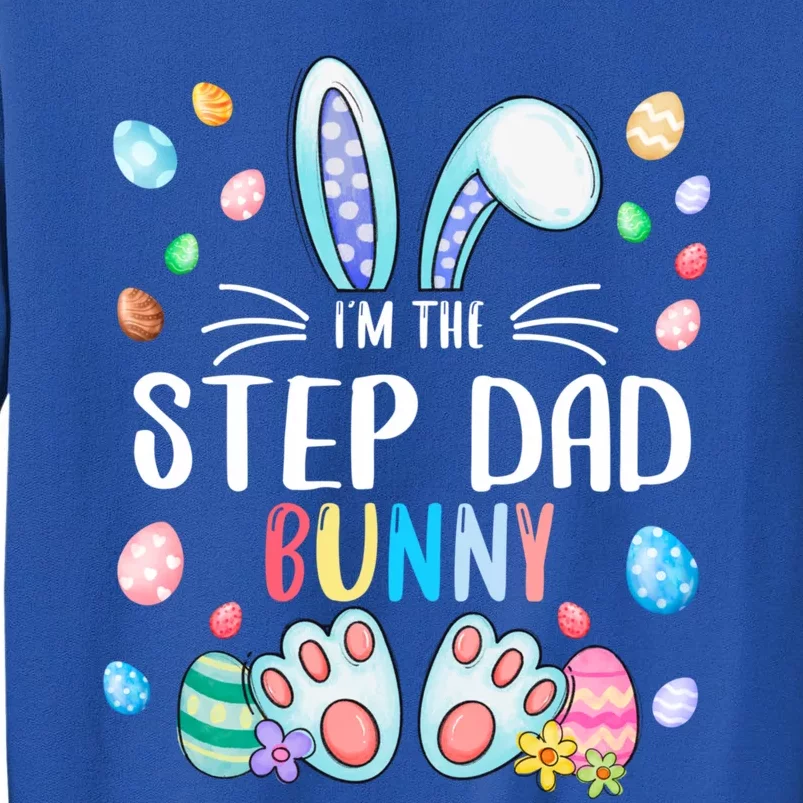 I'm The Step Dad Bunny Ears Easter Day Family Matching Gift Tall Sweatshirt