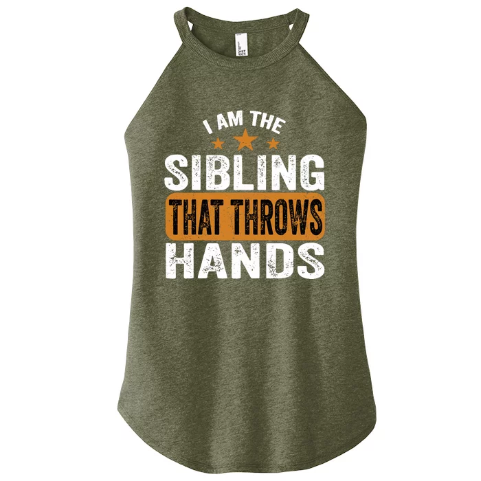 IM The Sibling That Throws Hands Women’s Perfect Tri Rocker Tank