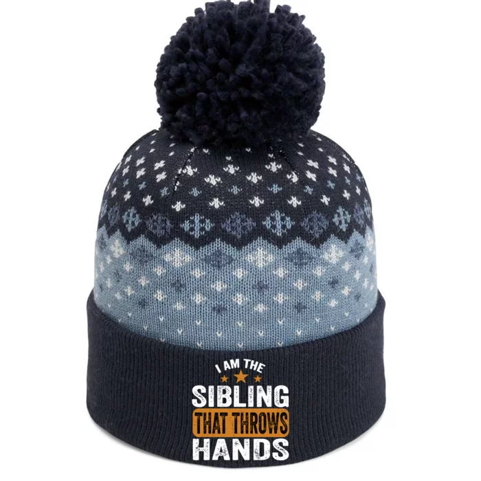 IM The Sibling That Throws Hands The Baniff Cuffed Pom Beanie