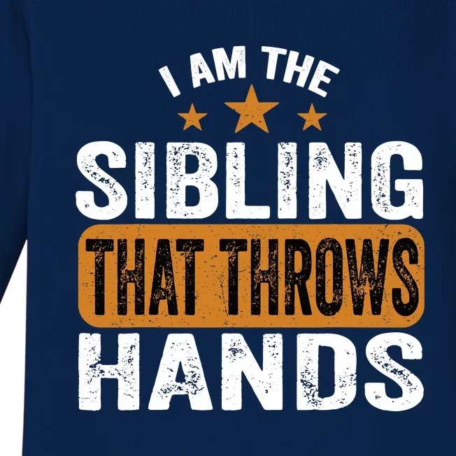 IM The Sibling That Throws Hands Baby Long Sleeve Bodysuit