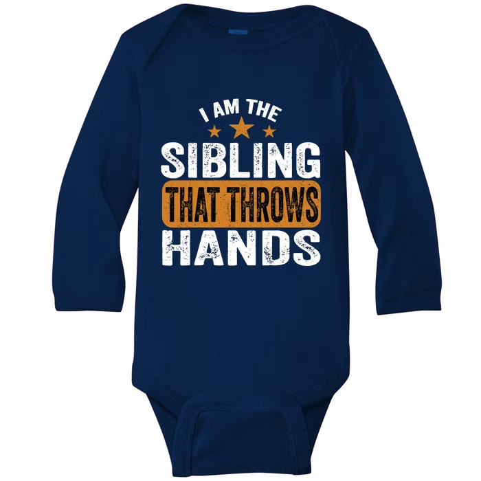 IM The Sibling That Throws Hands Baby Long Sleeve Bodysuit