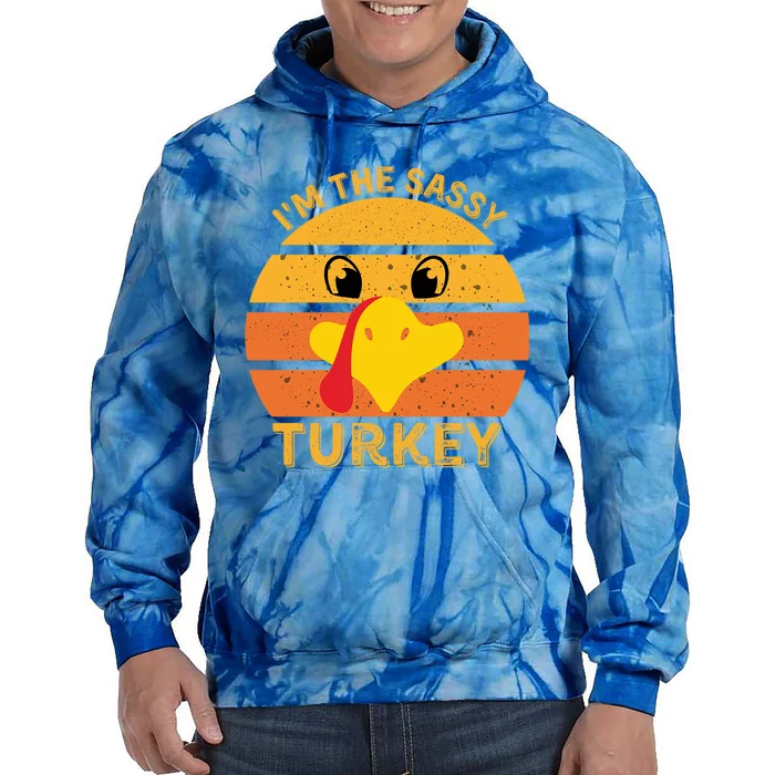 Im The Sassy Turkey Face Funny Happy Thanksgiving Family Cute Gift Tie Dye Hoodie