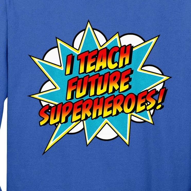 I Teach Superheroes Retro Comic Super Teacher Graphic Tall Long Sleeve T-Shirt