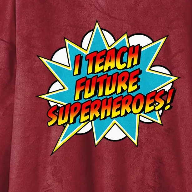 I Teach Superheroes Retro Comic Super Teacher Graphic Hooded Wearable Blanket