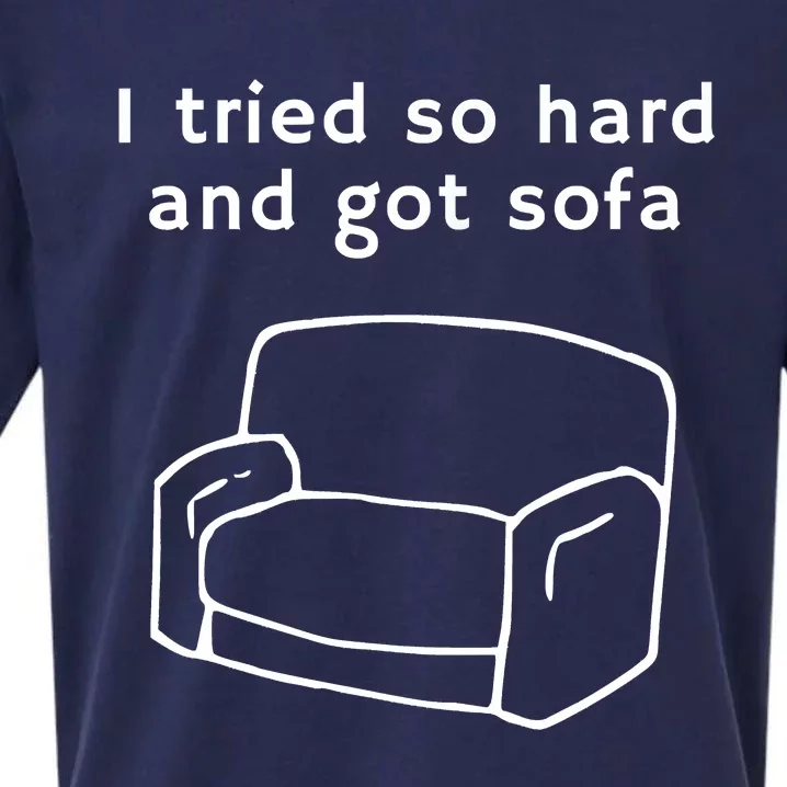 I Tried So Hard And Got Sofa Funny Meme Quote Sarcastic Sueded Cloud Jersey T-Shirt