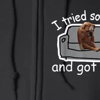 I Tried So Hard And Got Sofa Dog Meme Full Zip Hoodie