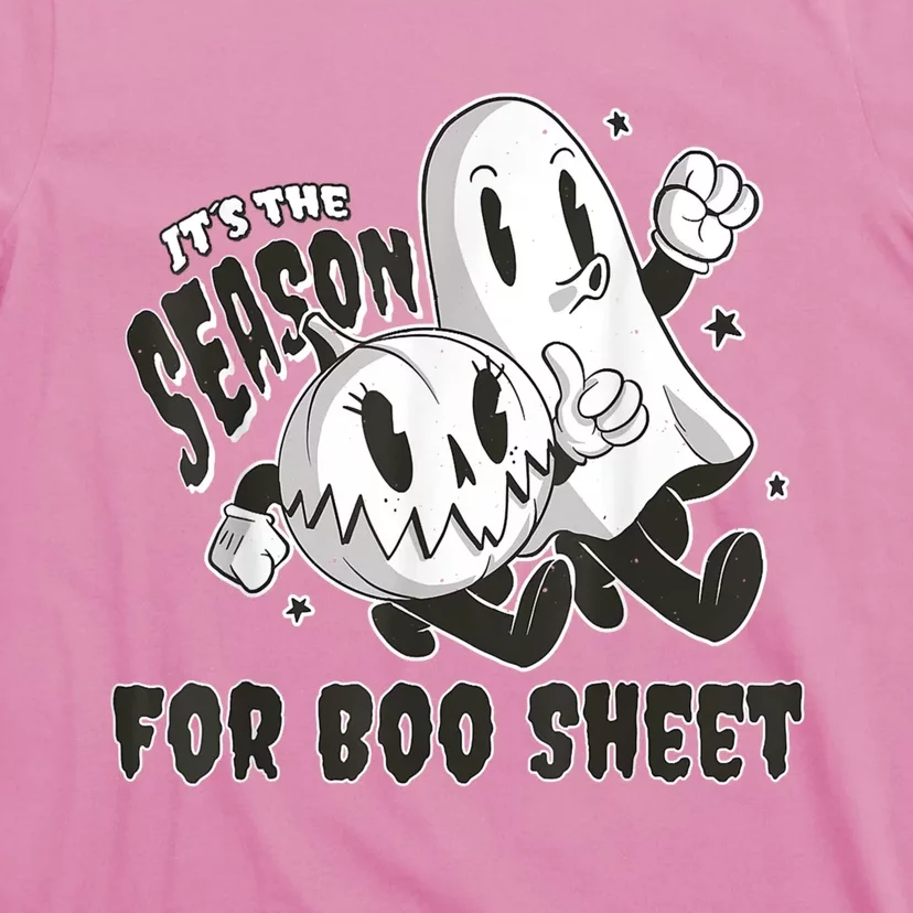 Its The Season For Boo Sheet Funny Ghost Saying Halloween T-Shirt