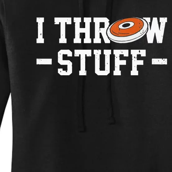 I Throw Stuff Discus Throwing Discus Thrower Throwing Sports Women's Pullover Hoodie