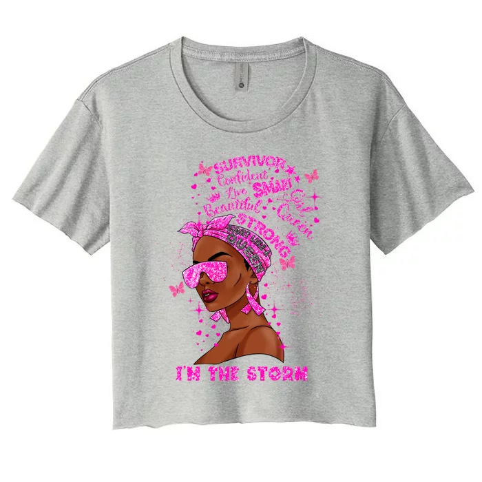 I'm The Storm Black Melanin Breast Cancer Warrior Pink Cool Gift Women's Crop Top Tee