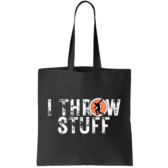 I Throw Stuff Discus Track and Field Athlete Throwers GiftS Tote Bag