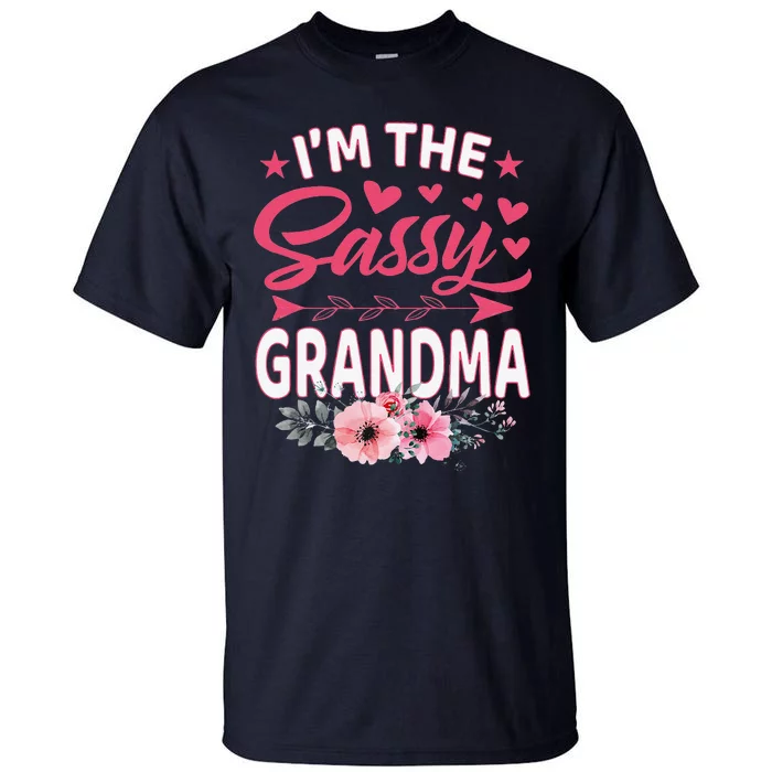 I'm The Sassy Grandma Mother's Day Gift Tall T-Shirt