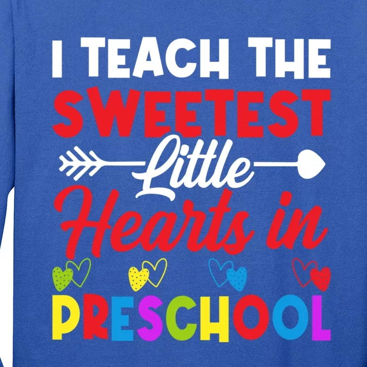 I Teach Sweetest Hearts In Preschool Teacher Valentines Day Great Gift Long Sleeve Shirt