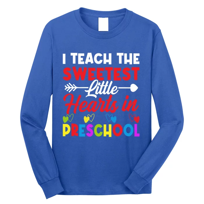 I Teach Sweetest Hearts In Preschool Teacher Valentines Day Great Gift Long Sleeve Shirt