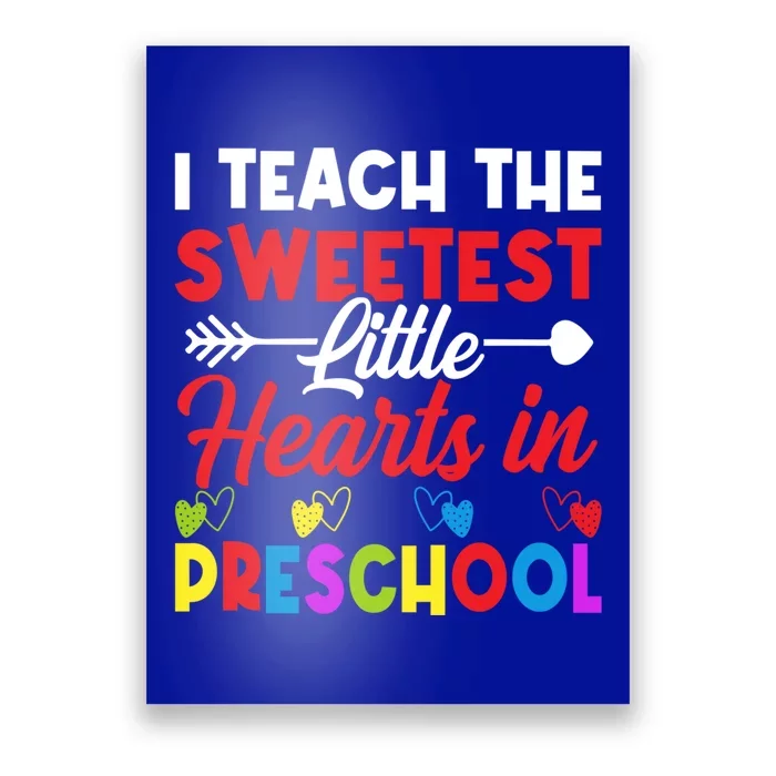 I Teach Sweetest Hearts In Preschool Teacher Valentines Day Great Gift Poster