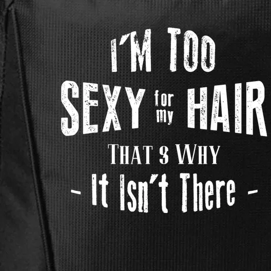 I'm Too Sexy For My Hair - Bald City Backpack