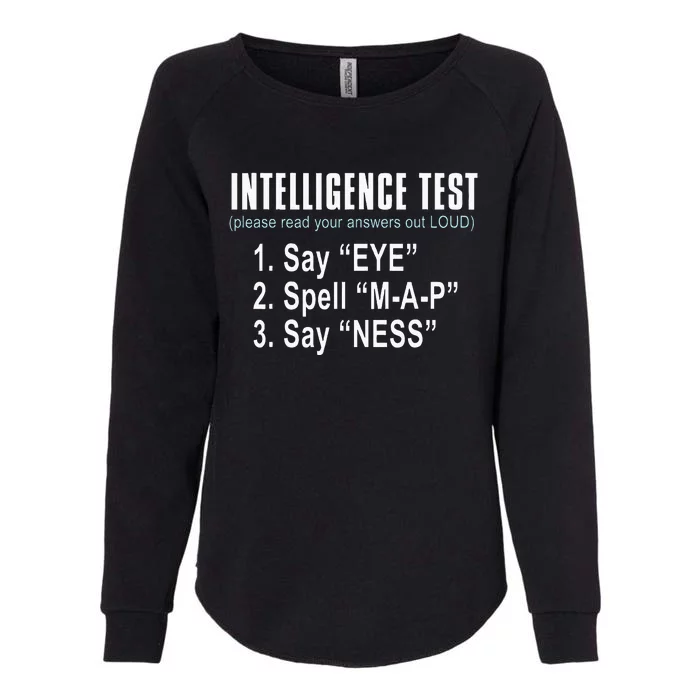 Intelligence Test Say Eye M A P Ness Funny Dad Joke Womens California Wash Sweatshirt