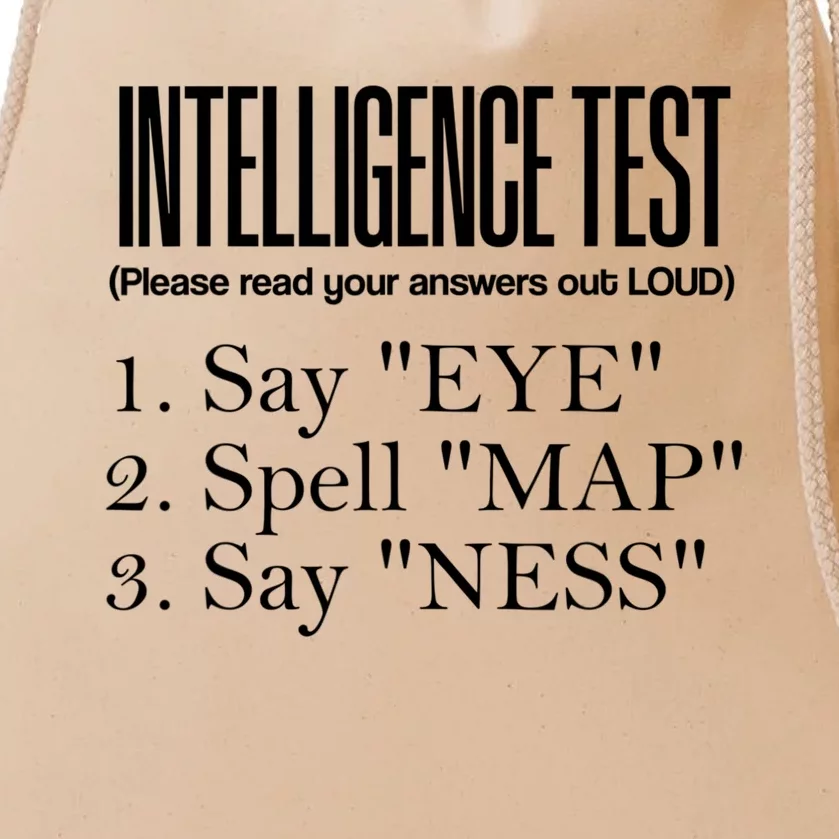 Intelligence Test Say Eye M A P Ness Funny Dad Joke Gifts Drawstring Bag