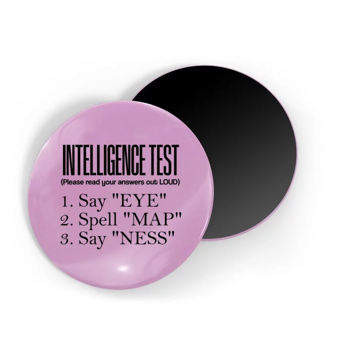 Intelligence Test Say Eye M A P Ness Funny Dad Joke Gifts Magnet