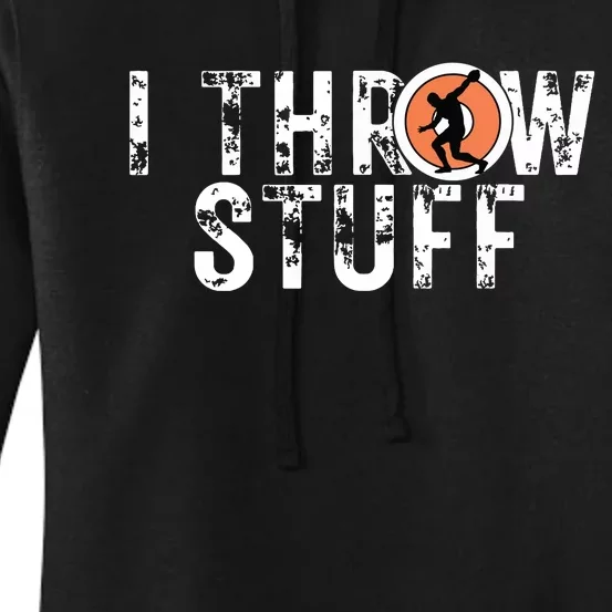 I Throw Stuff Discus Track And Field Athlete Throwers Gift Women's Pullover Hoodie