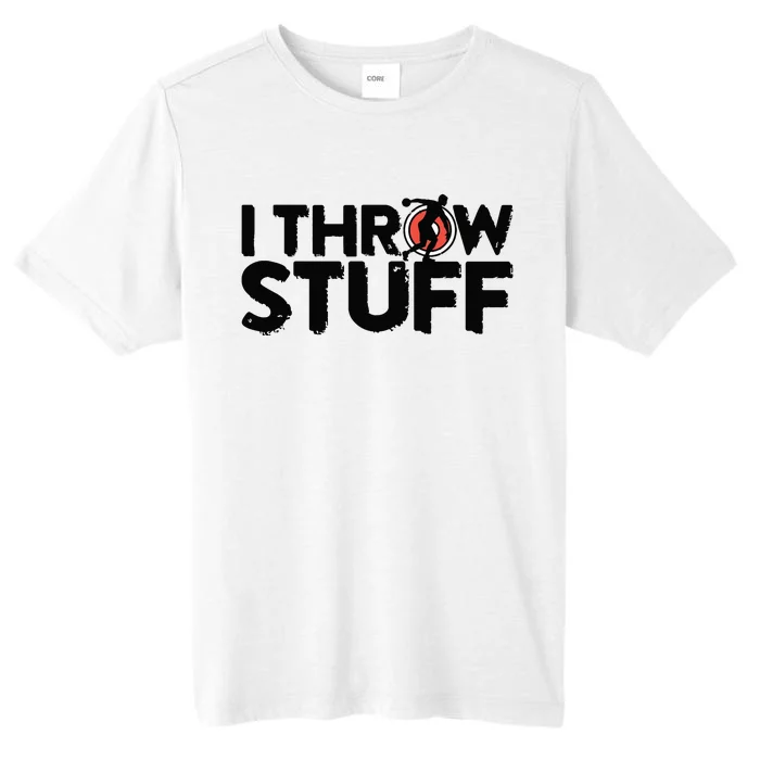 I Throw Stuff Shot Put Athlete Throwing Discus Track Field ChromaSoft Performance T-Shirt