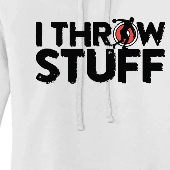 I Throw Stuff Shot Put Athlete Throwing Discus Track Field Women's Pullover Hoodie