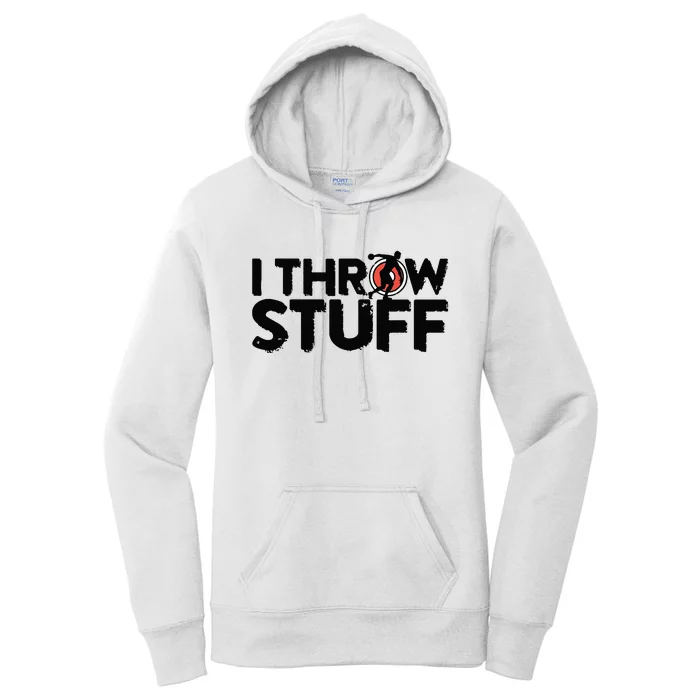 I Throw Stuff Shot Put Athlete Throwing Discus Track Field Women's Pullover Hoodie