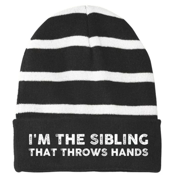 IM The Sibling That Throws Hands Striped Beanie with Solid Band