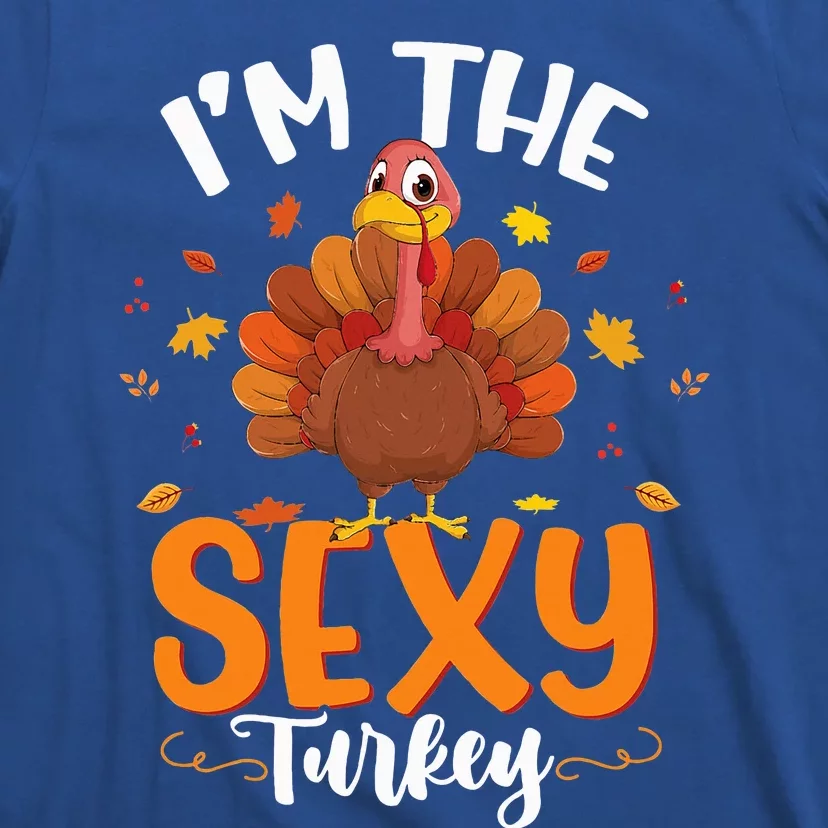 I'm the Sexy Turkey Funny Thanksgiving Matching Group T-Shirt